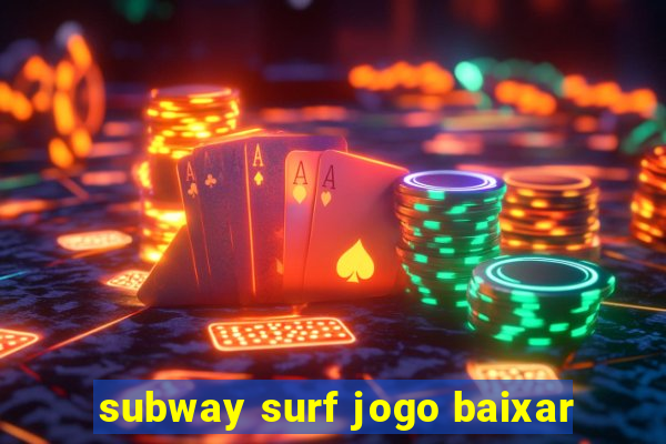 subway surf jogo baixar